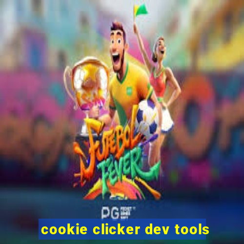 cookie clicker dev tools